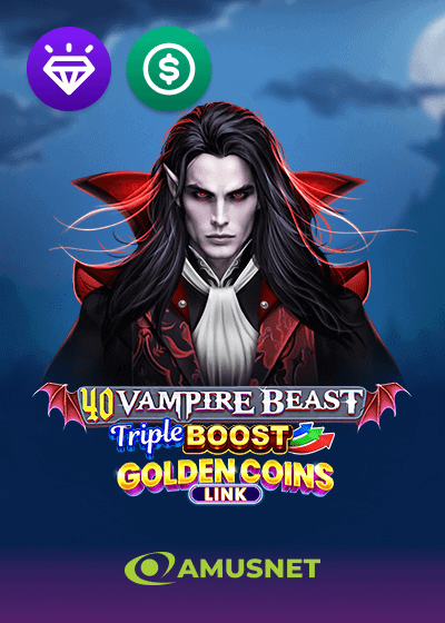 40 Vampire Beast Triple Boost Golden Coins Link